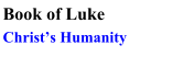Book of Luke Christs Humanity