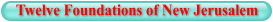 Twelve Foundations of New Jerusalem